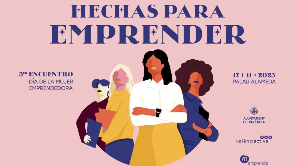 Hechas para emprender, encuentro de Valencia Activa para el Día de la Mujer Emprendedora